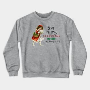 This is my Christmas movies watching shirt Crewneck Sweatshirt